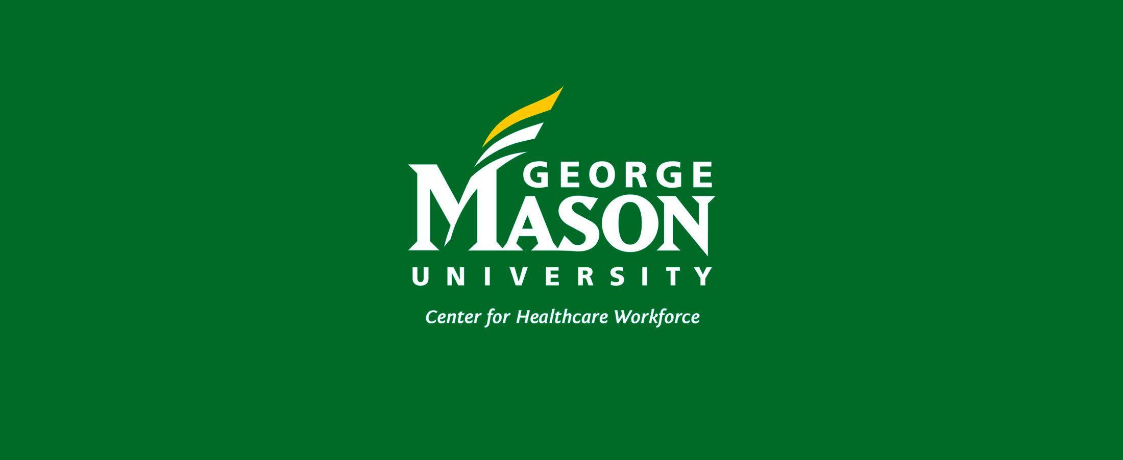George Mason University Center of Healthcare Workforce